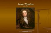 Isaac Newton Katharina Trischitz; Jacqueline Wurzinger 1 Isaac Newton 1643 - 1727