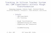 Tracking im Silicon Tracker System des CBM Experiments mittels Hough Transformation Christian Steinle, Andreas Kugel, Reinhard Männer Universität Mannheim,