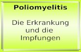 Poliomyelitis Die Erkrankung und die Impfungen. Die Entdecker des Poliovirus Der schwedische Arztes Ivar Wickman erkannte zu Beginn des 20. Jahrhunderts,