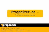 Organize like a pro! Hannes Schurig (790790) Karin Lampesberger (792124) Dustin Wulf (798876) Rebecca Ritter (792118) Proganizer.de – Projekte organisieren.