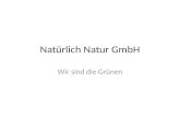 Natürlich Natur GmbH Wir sind die Grünen. Unsere Hauptrichtungen Biologisch Dynamisch – Rudolf Steiner Organisch Biologisch – Hans Müller.