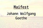 Maifest Johann Wolfgang Goethe. Gliederung 1.Autor 2.Epoche 3.Inhaltsangabe 4.Gedichtsanalyse 5.Quellen.