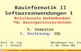 Bauinformatik II Softwareanwendungen 1 5. Semester 1. Vorlesung: SQL Prof. Dr.-Ing. R. J. Scherer Nürnberger Str. 31a 2. OG, Raum 204 TU Dresden - Institut.
