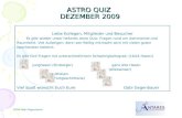 2009 Gabi Gegenbauer ASTRO QUIZ DEZEMBER 2009 Liebe Kollegen, Mitglieder und Besucher Es gibt wieder unser heiteres Astro Quiz. Fragen rund um Astronomie.