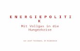 E N E R G I E P O L I T I K Mit Vollgas in die Hungerkrise von Josef Teltemann, DV Hildesheim.