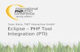 Eclipse – PHP Tool Integration (PTI) Sven Kiera, TWT Interactive GmbH.