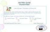 ASTRO QUIZ September Liebe Kollegen, Mitglieder und Besucher Es gibt wieder unser heiteres Astro Quiz. Fragen rund um Astronomie und Raumfahrt. Viel Aufzeigen,