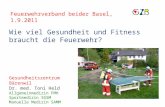 Wie viel Gesundheit und Fitness braucht die Feuerwehr? Gesundheitszentrum Bärenwil Dr. med. Toni Held Allgemeinmedizin FMH Sportmedizin SGSM Manuelle Medizin.