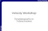 Velocity Workshop SE Projekt 1 Velocity Workshop Templatesprache im Turbine-Kontext.