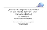 Qualitätsmanagement-Systeme in der Praxis der Torf- und Humuswirtschaft Dr. Ursula Priske BTD-Unternehmensberatung Deutscher Torf- und Humustag 2004 Bad.