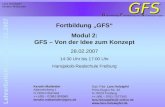 Lars Holzäpfel Kerstin Mailänder GFS GFS G leichwertige F eststellung von S chülerleistungen Fortbildung „GFS“ Modul 2: GFS – Von der Idee zum Konzept.