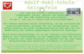 Adolf-Rebl-Schule Geisenfeld Wir sind ein kleines Förderzentrum (Schwerpunkt Lernen, Sprache und Verhalten) mit über 100 Schülerinnen und Schülern in der.