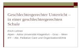 Geschlechtergerechter Unterricht – in einer geschlechtergerechten Schule Erich Lehner Alpen - Adria Universität Klagenfurt – Graz – Wien IFF – Abt. Palliative.