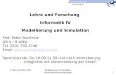 Informatik IV © Peter Buchholz 2007Modellierung und Simulation Hautstudiumsveranstaltungen 1 Prof. Peter Buchholz GB V / R 406a Tel. 0231 755 4746 Email.
