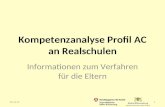 Kompetenzanalyse Profil AC an Realschulen Informationen zum Verfahren für die Eltern 28.03.20151.