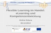 Flexible Learning im Handel II Das Projekt "Flexible Learning im Handel II" wird aus Mitteln des Bundesministeriums für Bildung und Forschung und aus dem.