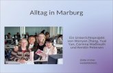 Alltag in Marburg Ein Unterrichtsprojekt von Wenyan Zhang, Yuxi Yan, Corinna Waßmuth und Kerstin Petersen (Bitte immer weiterklicken)