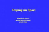 Doping im Sport Wilhelm Schänzer Institut für Biochemie DSHS Köln.
