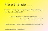Vortrag in Rückstetten am 16. November 2012 Selbstversorgung mit preisgünstiger Energie vor dem Durchbruch? … oder doch nur Wunschdenken bzw. ein Riesenschwindel?