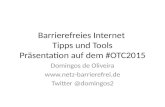 Barrierefreies Internet Tipps und Tools Präsentation auf dem #OTC2015 Domingos de Oliveira  Twitter @domingos2.