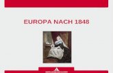 EUROPA NACH 1848. Europa der zwei Geschwindigkeiten In der zweiten Hälfte des neunzehnten Jahrhunderts sind die großen europäischen Länder von einer bemerkenswerten.