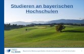 Studieren an bayerischen Hochschulen 1. Informationen zum Studium Unter  finden Sie: Allgemeine Informationen zum Studium.