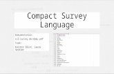 Compact Survey Language Dokumentation: csl-survey.de/doku.pdf Team: Kasimir Blust, Laura Seidler.