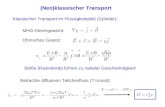 (Neo)klassischer Transport Klassischer Transport im Flüssigkeitsbild (Zylinder): MHD-Gleichgewicht: Ohmsches Gesetz: Stöße (Resistivität) führen zu radialer.