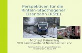 Perspektiven für die Rinteln-Stadthagener Eisenbahn (RStE) Michael Frömming VCD Landesverband Niedersachsen e.V. Bahnverkehr als Zukunftsoption Stadthagen,