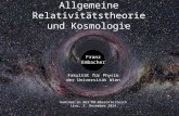 Allgemeine Relativitätstheorie und Kosmologie Franz Embacher Fakultät für Physik der Universität Wien Seminar an der PH Oberösterreich Linz, 3. Dezember.