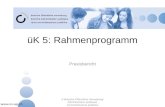ÜK 5: Rahmenprogramm Praxisbericht © Branche Öffentliche Verwaltung/ Administration publique/ Amministrazione pubblica.