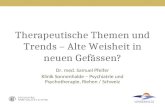 Therapeutische Themen und Trends – Alte Weisheit in neuen Gefässen? Dr. med. Samuel Pfeifer Klinik Sonnenhalde – Psychiatrie und Psychotherapie, Riehen.