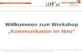Medienscouts NRW - Querthema A: Kommunikationstraining - Thema: Kommunikation im Netz - Autorin: Hanne Poguntke Seite 1 WORKSHOP „KOMMUNIKATIONSTRAINING“