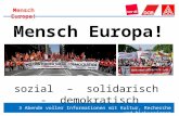 Mensch Europa! 3 Abende voller Informationen mit Kultur, Recherche und Diskussionen sozial – solidarisch - demokratisch Mensch Europa!