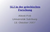 SLI in der griechischen Forschung Alkisti Foti Universität Salzburg 13. Oktober 2007.