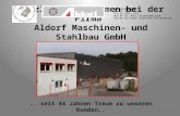 Herzlich Willkommen bei der Firma Aldorf Maschinen- und Stahlbau GmbH.. seit 44 Jahren Treue zu unseren Kunden.. ZERTIFIZIERUNGEN *DIN EN ISO 9001 *DIN.