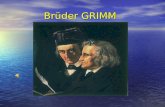 Brüder GRIMM. Wilhelm Grimm 24. Februar 1786 - 24. Februar 1786 - 16. Dezember 1859.