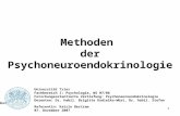 1 Methoden der Psychoneuroendokrinologie Universität Trier Fachbereich I: Psychologie, WS 07/08 Forschungsorientierte Vertiefung: Psychoneuroendokrinologie.