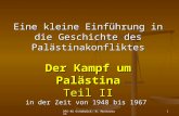 DPG-RG Osnabrück: N. Musharbash1 Eine kleine Einführung in die Geschichte des Palästinakonfliktes Der Kampf um Palästina Teil II in der Zeit von 1948 bis.