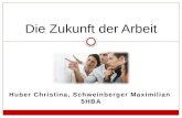 Huber Christina, Schweinberger Maximilian 5HBA Die Zukunft der Arbeit.