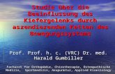 Studie über die Beeinflussung des Kiefergelenks durch aszendierenden Ketten des Bewegungssystems Prof. Prof. h. c. (VRC) Dr. med. Harald Gumbiller Facharzt.