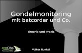 Gondelmonitoring mit batcorder und Co. Theorie und Praxis Volker Runkel.