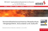 Verwendbarkeitsnachweise Brandschutz -Vergangenheit, Istzustand und Zukunft- Brandschutzforum München, München, 14.11.2014.