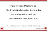Präsentationsübersicht Überblick über das Projekt "Papierloses Parlament" Themen des Projekts Vor, während und nach der Parlamentssession Vor- und Nachteile.