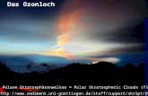 Das Ozonloch Polare Stratosphärenwolken = Polar Stratospheric Clouds (PSC)  .