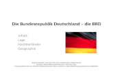Die Bundesrepublik Deutschland – die BRD Inhalt: Lage Nachbarländer Geographie.