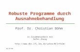 WS 07/08 Robuste Programme durch Ausnahmebehandlung Prof. Dr. Christian Böhm in Zusammenarbeit mit Gefei Zhang