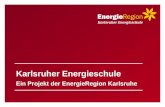 Karlsruher Energieschule Ein Projekt der EnergieRegion Karlsruhe.