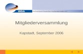Mitgliederversammlung Kapstadt, September 2006. Bericht des Vorsitzenden.