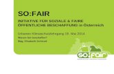 SO:FAIR INITIATIVE FÜR SOZIALE & FAIRE ÖFFENTLICHE BESCHAFFUNG in Österreich Urbanen Klimaschutzlehrgang 19. Mai 2014 Warum fair beschaffen? Mag. Elisabeth.